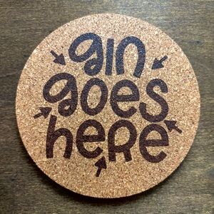 Gin Goes Here Laser Engraved Cork Coaster